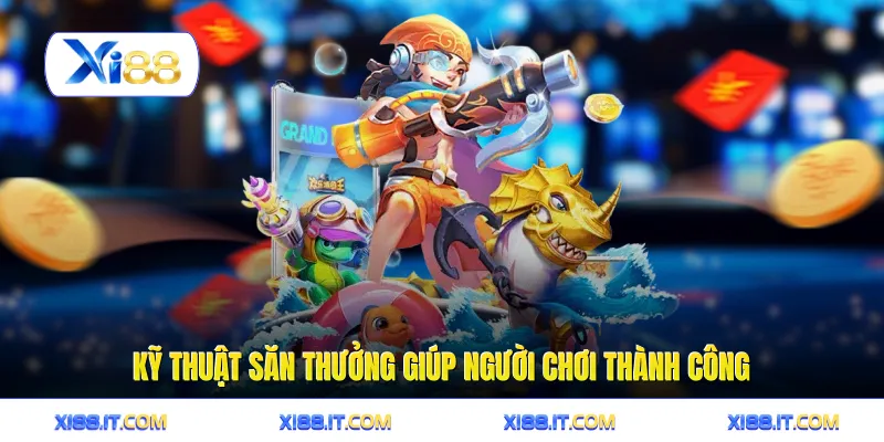 Bắn cá 5 Kỹ thuật săn thưởng giúp người chơi thành công