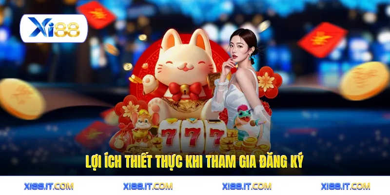 Lợi ích thiết thực khi tham gia đăng ký
