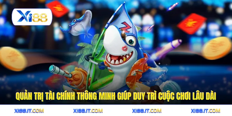 Bắn Cá Long Vương - Cách Săn Thưởng Jackpot Rồng Vàng 4 Quản trị tài chính thông minh giúp duy trì cuộc chơi lâu dài